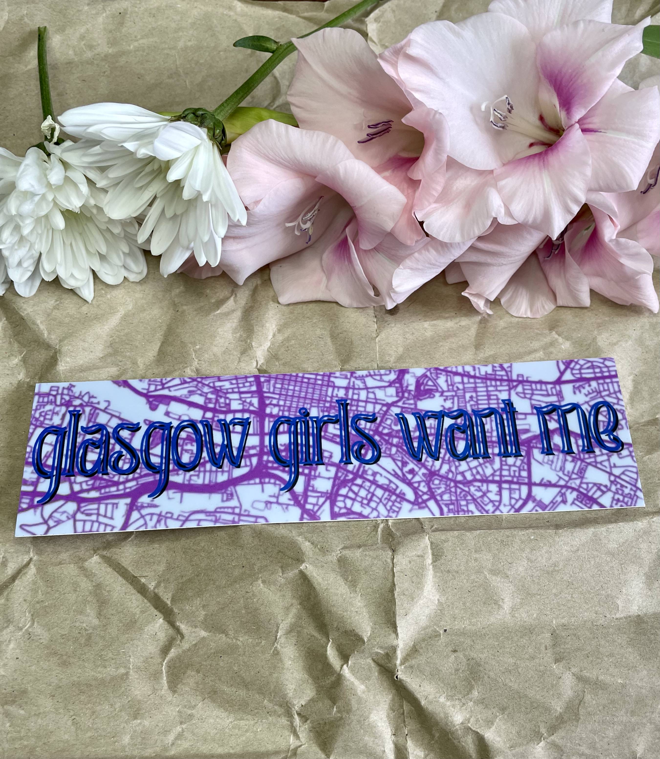 'Glasgow Girls Want Me' Bumper Sticker