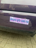 'Glasgow Girls Want Me' Bumper Sticker